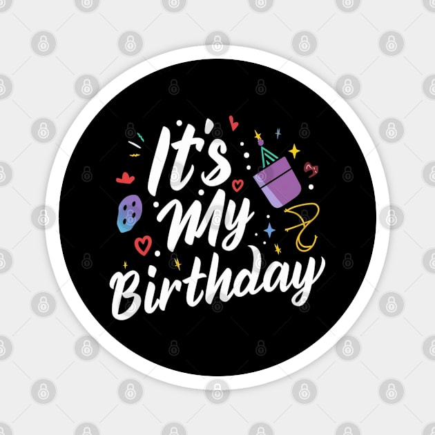 It's My Birthday Magnet by Pixel Threads 